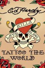 Watch Ed Hardy: Tattoo the World Alluc