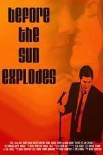 Watch Before the Sun Explodes Alluc