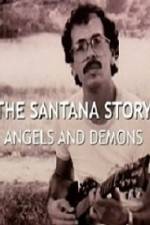 Watch The Santana Story Angels And Demons Alluc