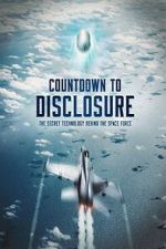 Watch Countdown to Disclosure: The Secret Technology Behind the Space Force (TV Special 2021) Alluc