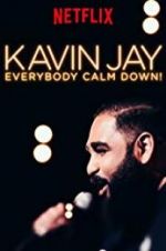 Watch Kavin Jay: Everybody Calm Down! Alluc