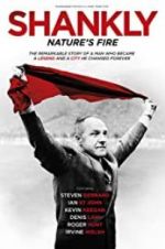 Watch Shankly: Nature\'s Fire Alluc