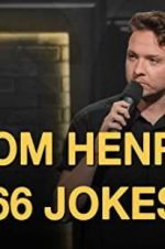 Watch Tom Henry: 66 Jokes Alluc