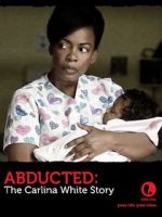 Watch Abducted: The Carlina White Story Alluc