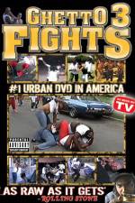 Watch Ghetto Fights 3 Alluc