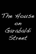 Watch The House on Garibaldi Street Alluc