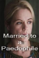 Watch Married to a Paedophile Alluc