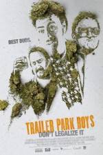 Watch Trailer Park Boys: Don't Legalize It Alluc