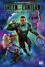 Watch Green Lantern: Beware My Power Alluc