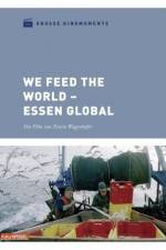 Watch We feed the World - Essen global Alluc