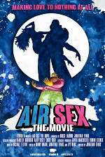 Watch Air Sex: The Movie Alluc