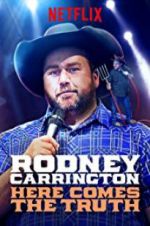 Watch Rodney Carrington: Here Comes the Truth Alluc