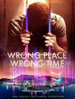 Watch Wrong Place Wrong Time Alluc