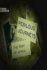 Watch National Geographic Perilous Journeys The Roof of Africa Alluc
