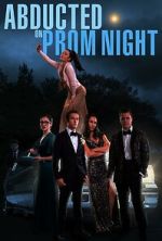 Watch Abducted on Prom Night Alluc