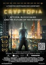 Watch Cryptopia: Bitcoin, Blockchains and the Future of the Internet Alluc