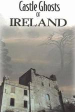 Watch Castle Ghosts of Ireland Alluc