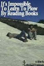 Watch It's Impossible to Learn to Plow by Reading Books Alluc