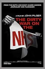 Watch The Dirty War on the National Health Service Alluc