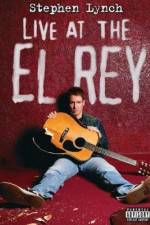 Watch Stephen Lynch: Live at the El Rey Alluc