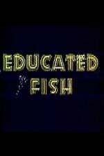 Watch Educated Fish Alluc
