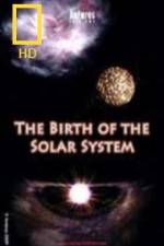 Watch National Geographic Birth of The Solar System Alluc