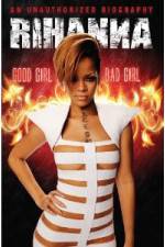Watch Rihanna: Good Girl, Bad Girl Alluc
