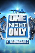 Watch TNA One Night Only X-Travaganza Alluc