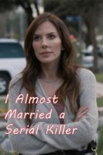 Watch I Almost Married a Serial Killer Alluc
