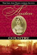 Watch Austen Country: The Life & Times of Jane Austen Alluc