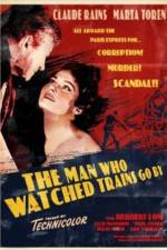 Watch The Man Who Watched Trains Go By Alluc
