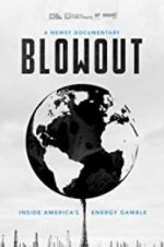 Watch Blowout: Inside America\'s Energy Gamble Alluc