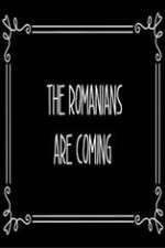 Watch The Romanians Are Coming Alluc