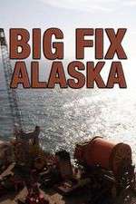 Watch Big Fix Alaska Alluc