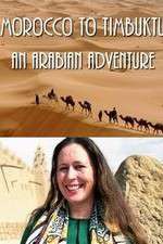 Watch Morocco to Timbuktu: An Arabian Adventure Alluc