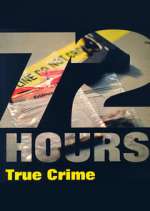 Watch 72 Hours: True Crime Alluc