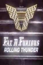 Watch Fat N Furious Rolling Thunder Alluc