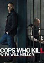 Watch Cops Who Kill with Will Mellor Alluc