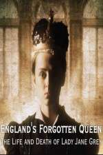 Watch England's Forgotten Queen: The Life and Death of Lady Jane Grey Alluc