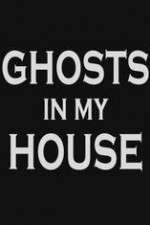 Watch Ghosts in My House Alluc