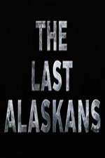Watch The Last Alaskans Alluc