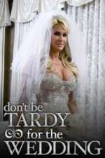 Watch Don't Be Tardy for the Wedding Alluc
