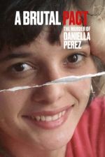 Watch Pacto Brutal: O Assassinato de Daniella Perez Alluc