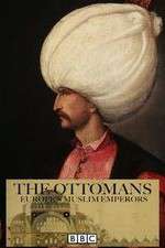 Watch The Ottomans Europes Muslim Emperors Alluc