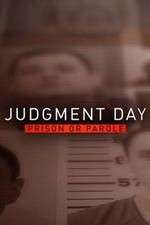 Watch Judgment Day: Prison or Parole? Alluc