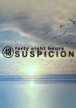 Watch 48 Hours: Suspicion Alluc