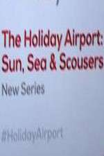 Watch The Holiday Airport: Sun, Sea and Scousers Alluc