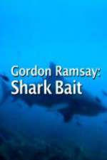 Watch Gordon Ramsay: Shark Bait Alluc