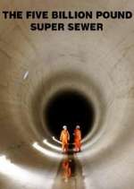 Watch The Five Billion Pound Super Sewer Alluc