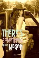 Watch There's Something About Megan Alluc